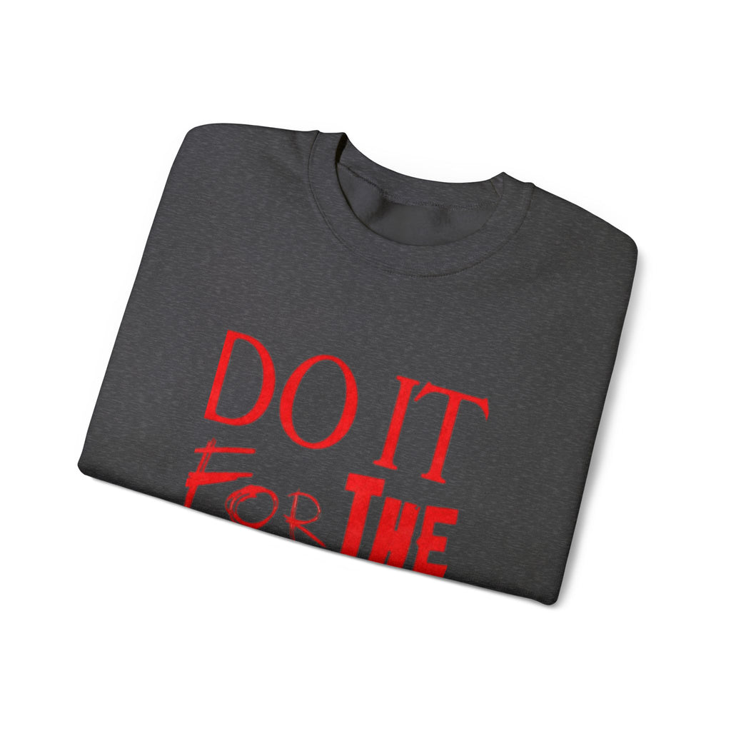 "Do It For The Plot" Sweatshirt