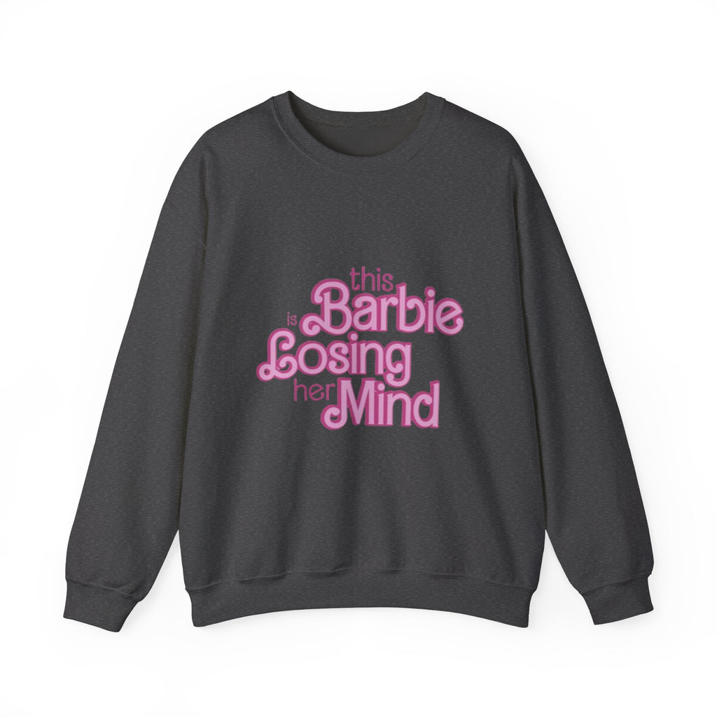 Retro Pink "This Barbie Is Losing Her Mind" Crewneck Sweatshirt