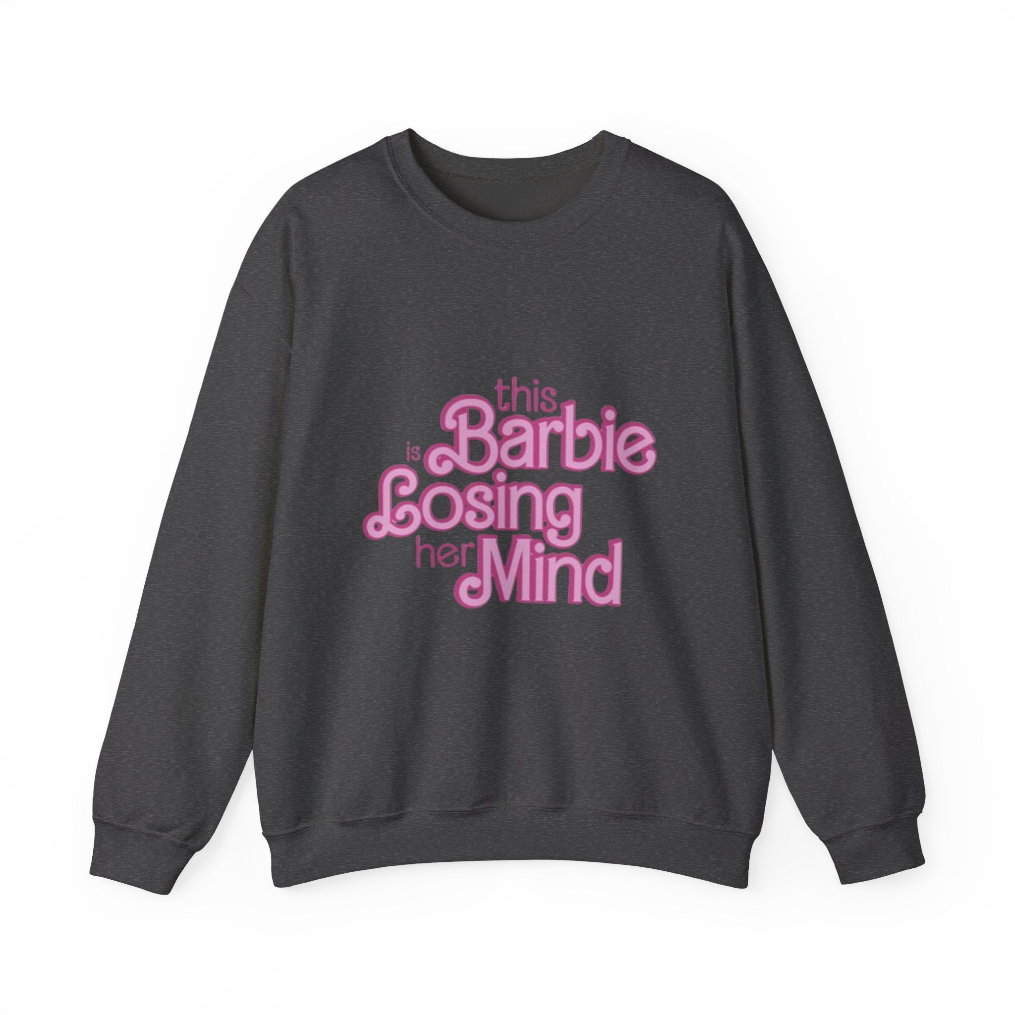 Retro Pink "This Barbie Is Losing Her Mind" Crewneck Sweatshirt