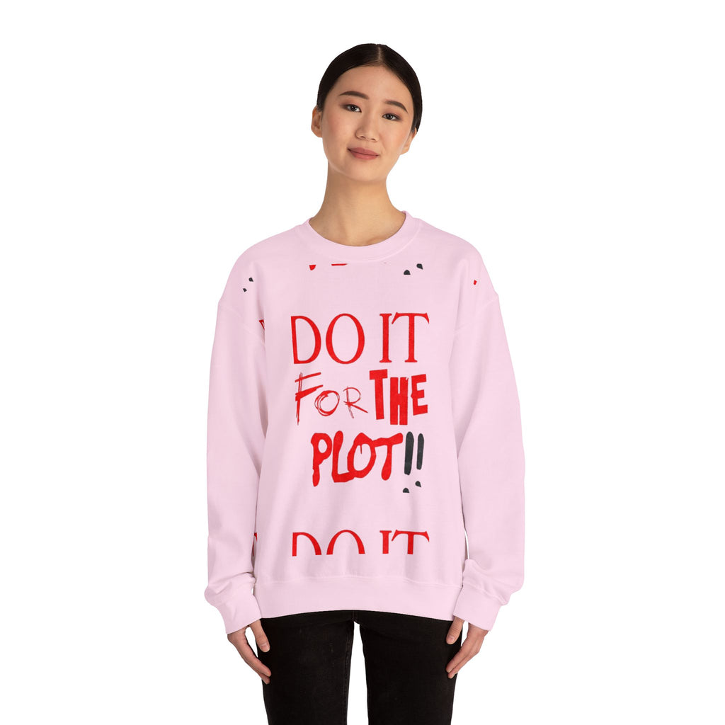 "Do It For The Plot" Sweatshirt