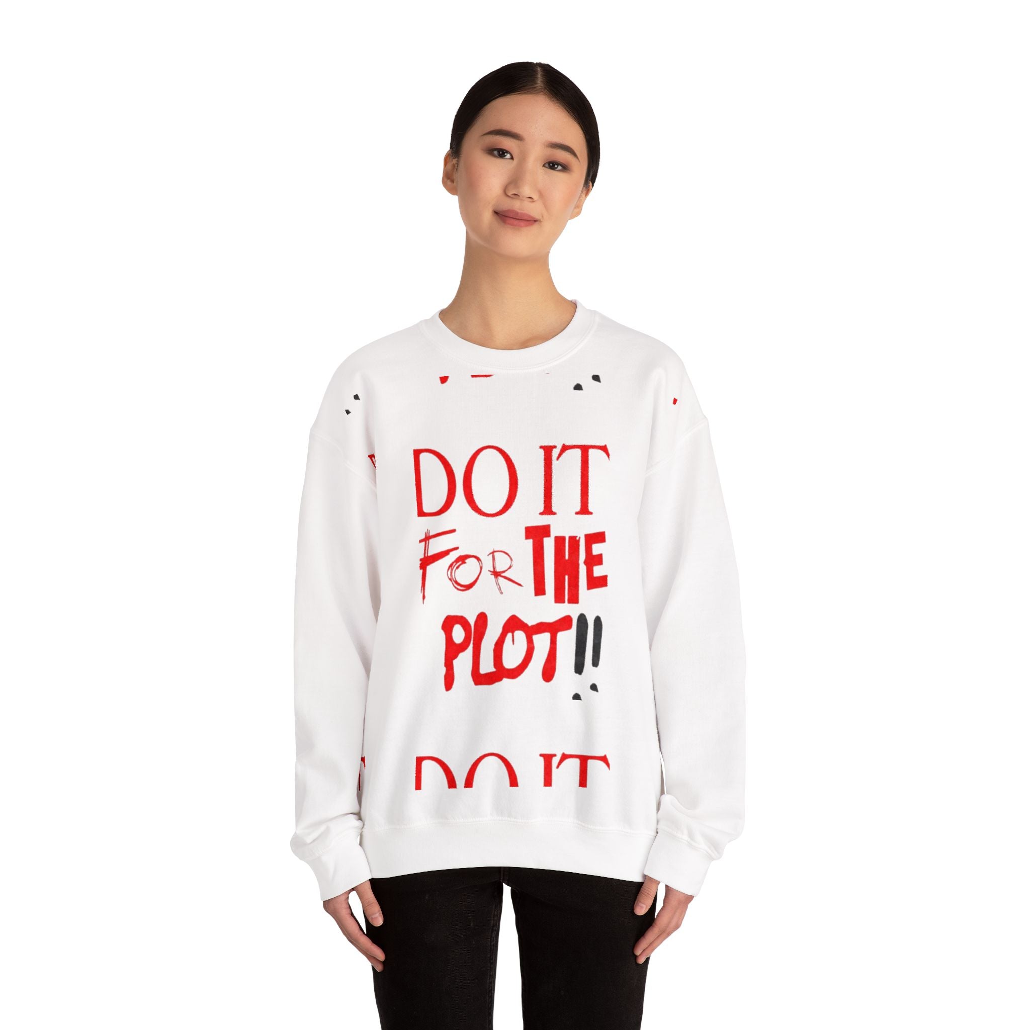 "Do It For The Plot" Sweatshirt